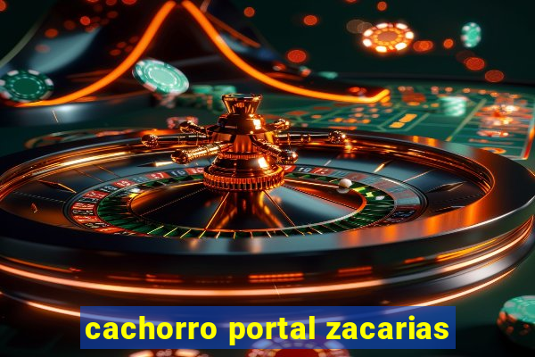 cachorro portal zacarias